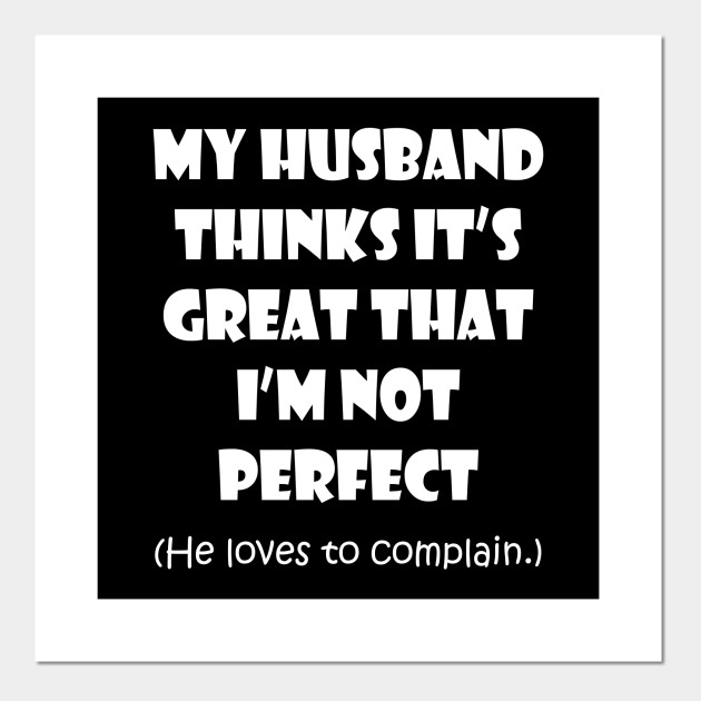 My Husband Likes to Complain